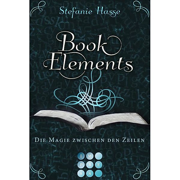 Die Magie zwischen den Zeilen / BookElements Bd.1, Stefanie Hasse