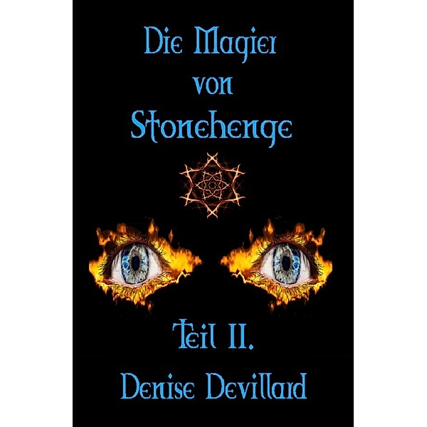 Die Magier von Stonehenge Teil II., Denise Devillard