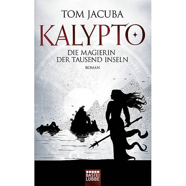 Die Magierin der Tausend Inseln / Kalypto Bd.2, Tom Jacuba
