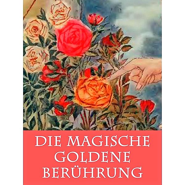 Die magische goldene Berührung / Klassiker der Literatur - leicht verständlich Bd.2, Caroline von Oldenburg