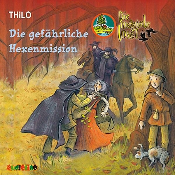 Die magische Insel - 5 - Die magische Insel (5): Die gefährliche Hexenmission, Thilo