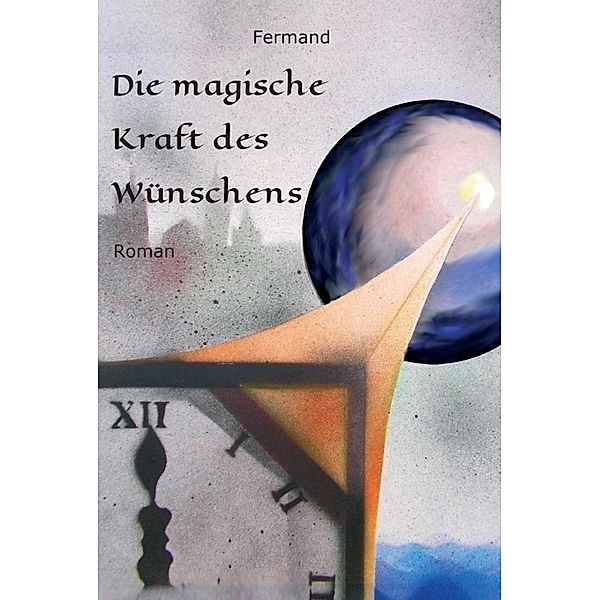 Die magische Kraft des Wünschens, M. G. Fermand