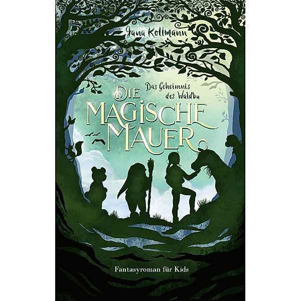 Die Magische Mauer / Die Magische Mauer Bd.2, Jana Kollmann