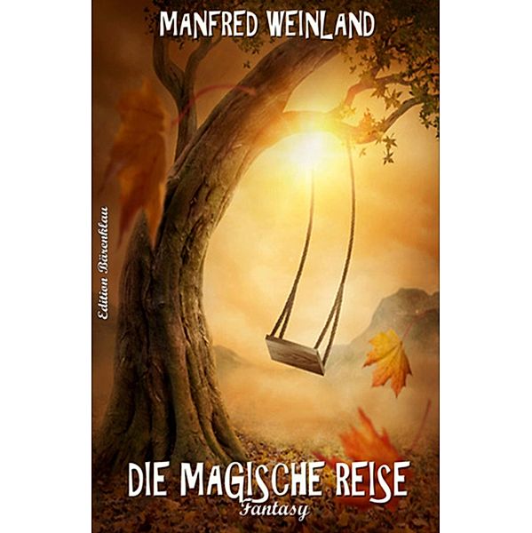 Die magische Reise, Manfred Weinland