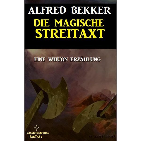 Die magische Streitaxt, Alfred Bekker