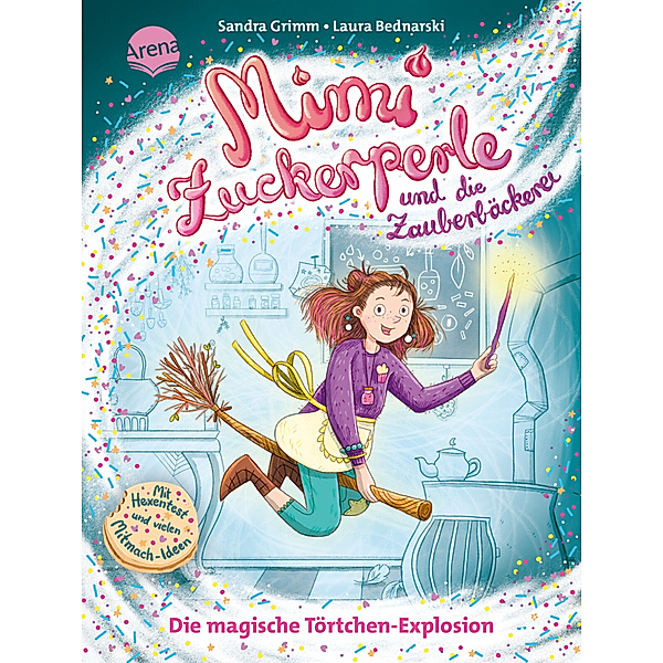 Die magische Törtchen-Explosion / Mimi Zuckerperle und die Zauberbäckerei Bd.1, Sandra Grimm