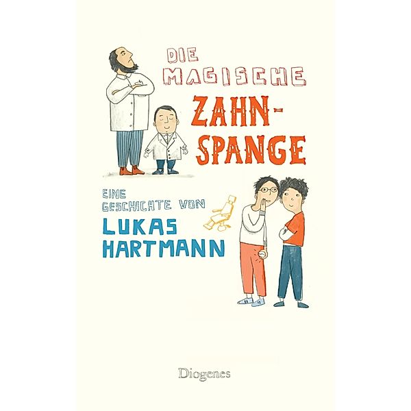 Die magische Zahnspange / Diogenes Kinderbücher Bd.01236, Lukas Hartmann