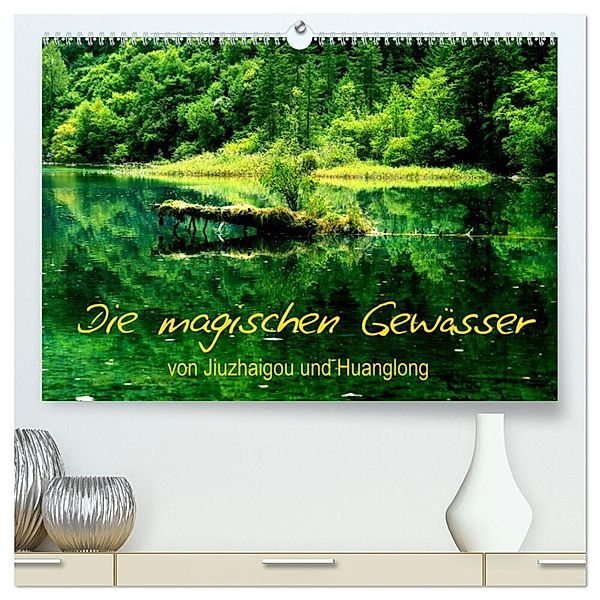 Die magischen Gewässer von Jiuzhaigou und Huanglong (hochwertiger Premium Wandkalender 2024 DIN A2 quer), Kunstdruck in Hochglanz, Armin Joecks