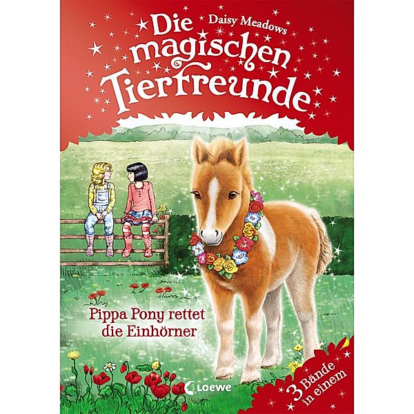 Die magischen Tierfreunde - Pippa Pony rettet die Einhörner / Die magischen Tierfreunde, Daisy Meadows