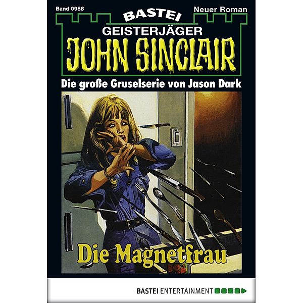 Die Magnetfrau (1. Teil) / John Sinclair Bd.988, Jason Dark