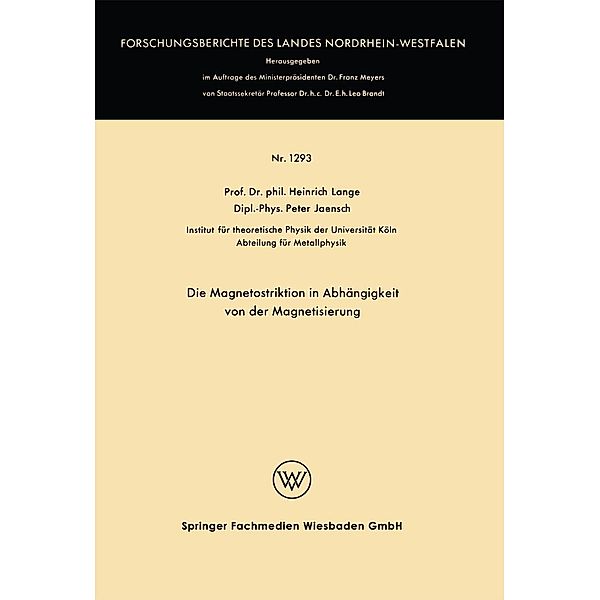 Die Magnetostriktion in Abhängigkeit von der Magnetisierung / Forschungsberichte des Landes Nordrhein-Westfalen Bd.1293, Heinrich Lange