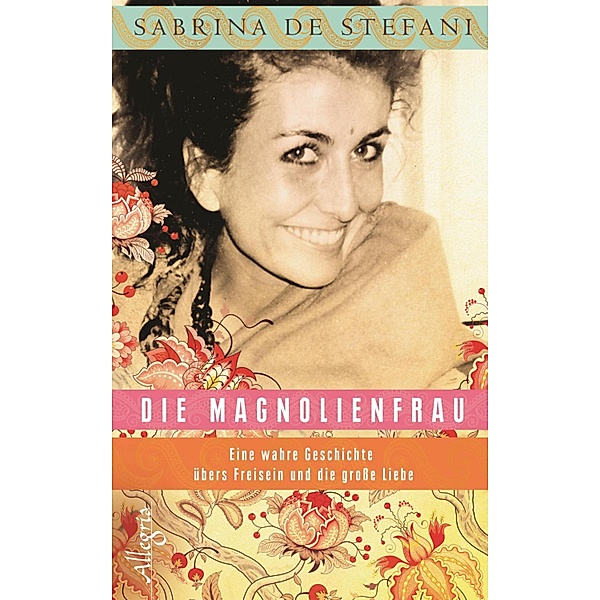 Die Magnolienfrau / Ullstein eBooks, Sabrina De Stefani