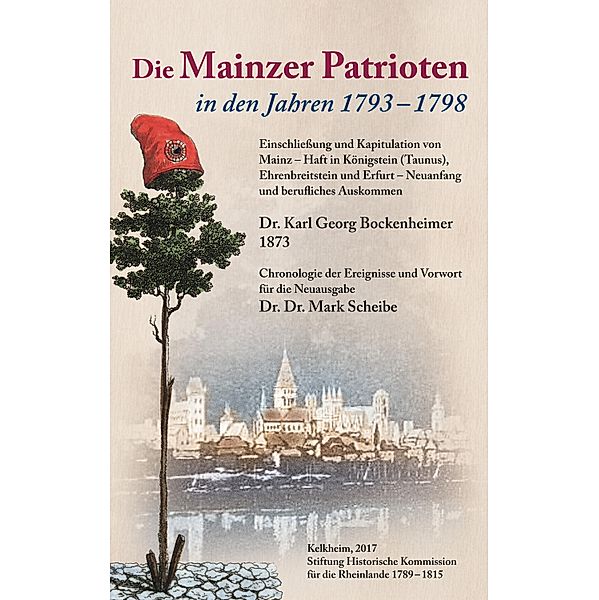 Die Mainzer Patrioten in den Jahren 1793 - 1798., Karl-Georg Bockenheimer