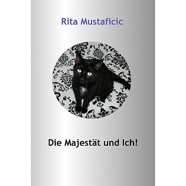 Die Majestät und ich!, Rita Mustaficic