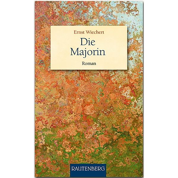 Die Majorin, Ernst Wiechert