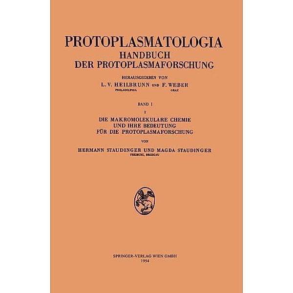 Die makromolekulare Chemie und ihre Bedeutung für die Protoplasmaforschung / Protoplasmatologia Cell Biology Monographs Bd.1 / 1, Hermann Staudinger, Magda Staudinger