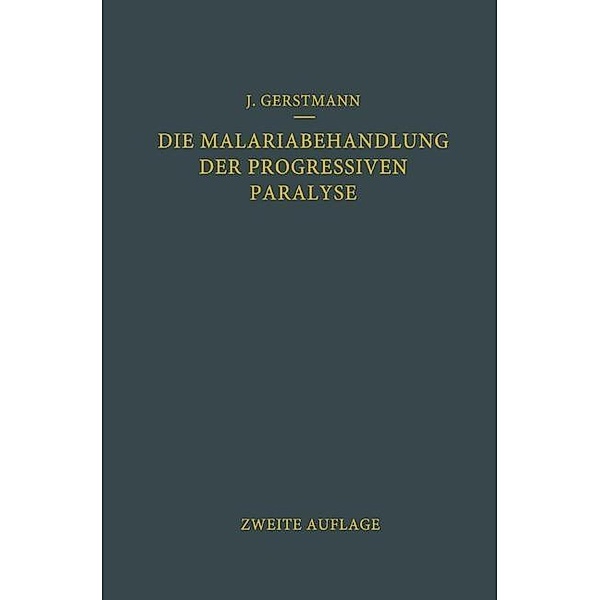 Die Malariabehandlung der Progressiven Paralyse, Josef Gerstmann, Julius Wagner-Jauregg
