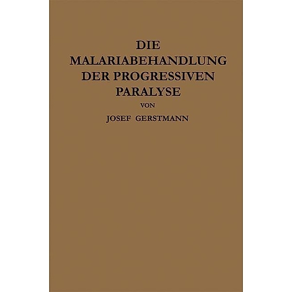 Die Malariabehandlung der Progressiven Paralyse, Josef Gerstmann, Julius Wagner-Jauregg