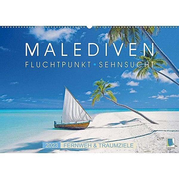 Die Malediven: Fluchtpunkt Sehnsucht (Wandkalender 2023 DIN A2 quer), Calvendo