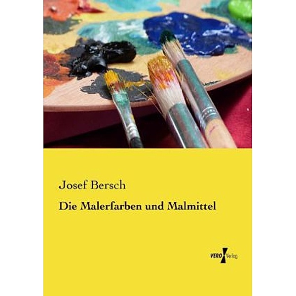 Die Malerfarben und Malmittel, Josef Bersch