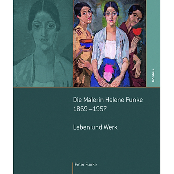 Die Malerin Helene Funke 1869 - 1957, Peter Funke
