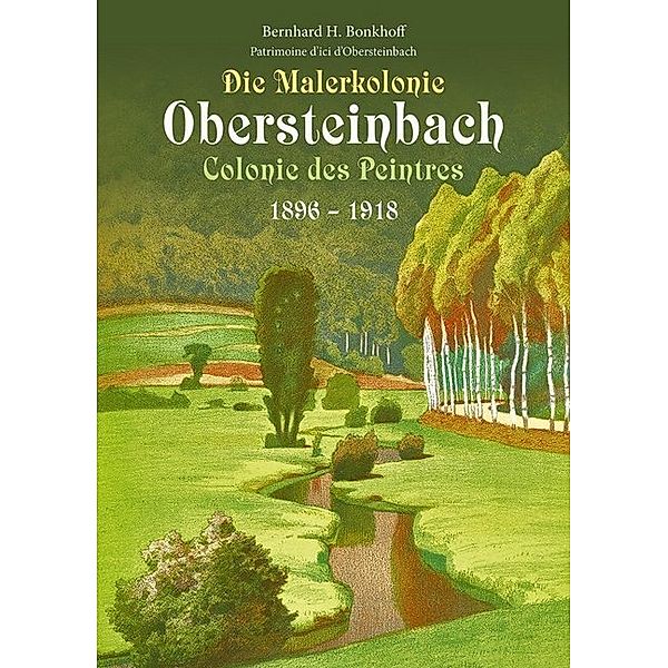 Die Malerkolonie Obersteinbach (Colonie des Peintres) 1896-1918, Bernhard Bonkhoff