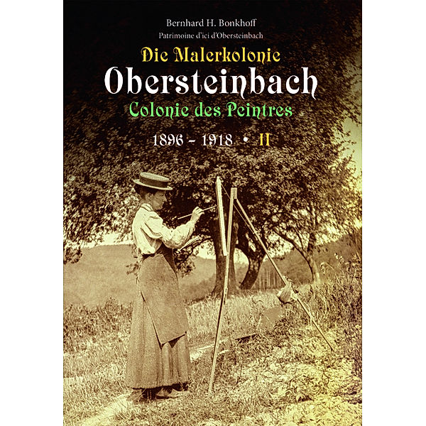 Die Malerkolonie Obersteinbach II (Colonie des Peintres) 1896-1918, Bernhard Bonkhoff