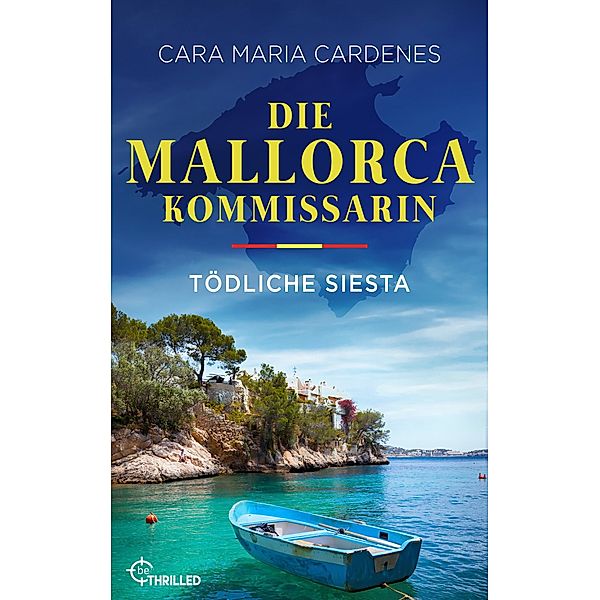 Die Mallorca-Kommissarin - Tödliche Siesta / Tödliches Mittelmeer Bd.1, Cara Maria Cardenes