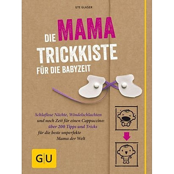 Die Mama-Trickkiste für die Babyzeit, Ute Glaser