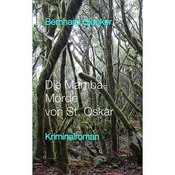 Die Mamba-Morde von St. Oskar, Bernhard Glocker