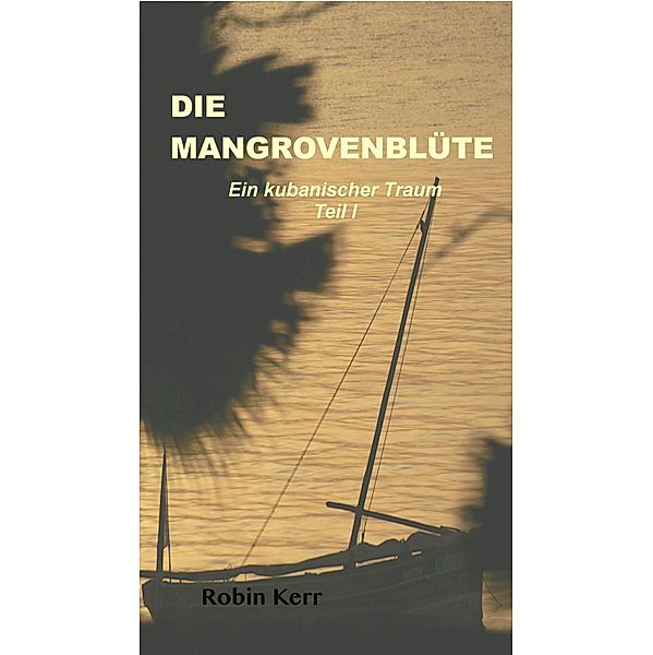Die Mangrovenblüte, Robin Kerr