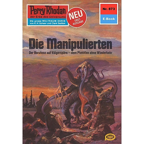 Die Manipulierten (Heftroman) / Perry Rhodan-Zyklus Pan-Thau-Ra Bd.873, H. G. Francis