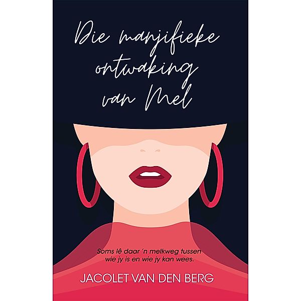 Die manjifieke ontwaking van Mel, Jacolet van den Berg