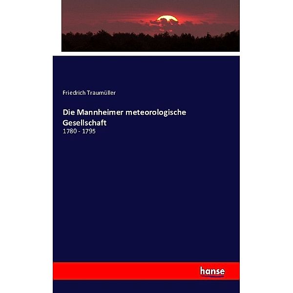 Die Mannheimer meteorologische Gesellschaft, Friedrich Traumüller