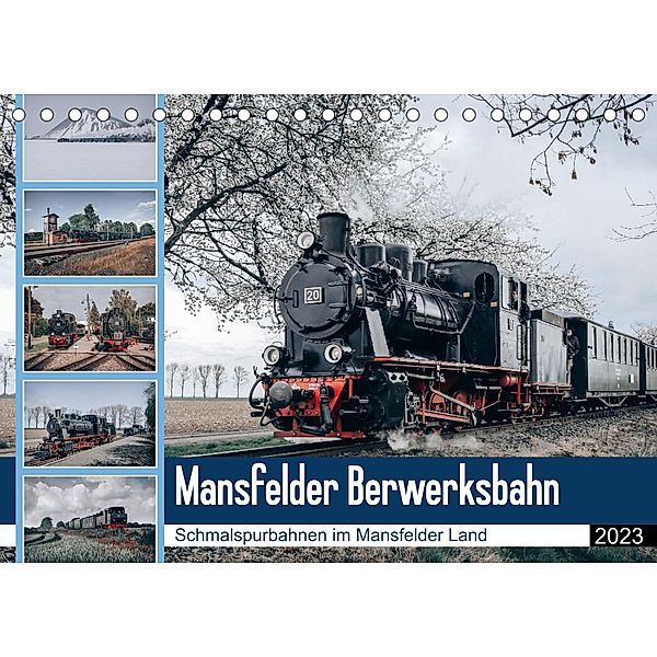Die Mansfelder Bergwerksbahn (Tischkalender 2023 DIN A5 quer), Steffen Gierok, Magik Artist Design