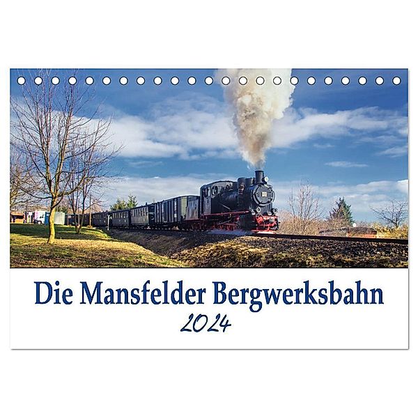 Die Mansfelder Bergwerksbahn (Tischkalender 2024 DIN A5 quer), CALVENDO Monatskalender, Steffen Gierok ; Magik Artist Design