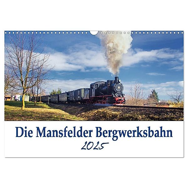 Die Mansfelder Bergwerksbahn (Wandkalender 2025 DIN A3 quer), CALVENDO Monatskalender, Calvendo, Steffen Gierok ; Magik Artist Design