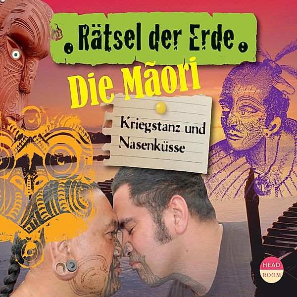 Die Maori - Kriegstanz und Nasenküsse - Rätsel der Erde (Ungekürzt), Joscha Remus