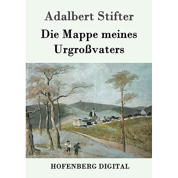 Die Mappe meines Urgroßvaters, Adalbert Stifter