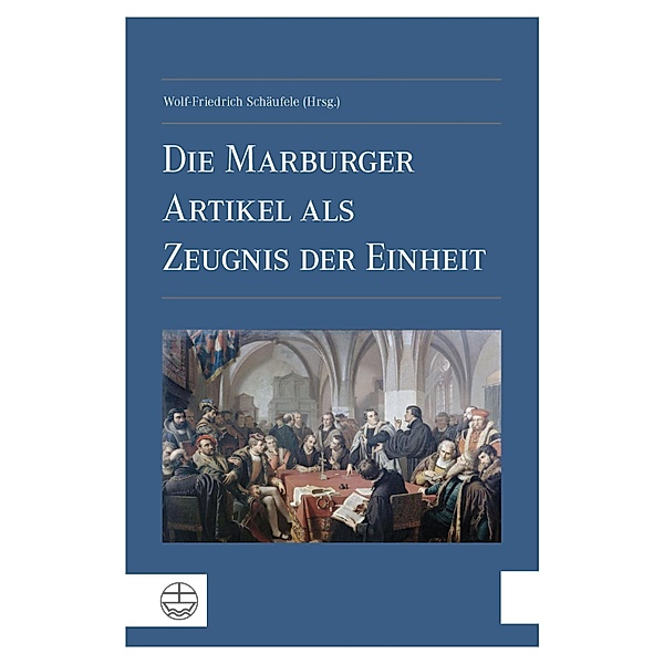 Die Marburger Artikel als Zeugnis der Einheit