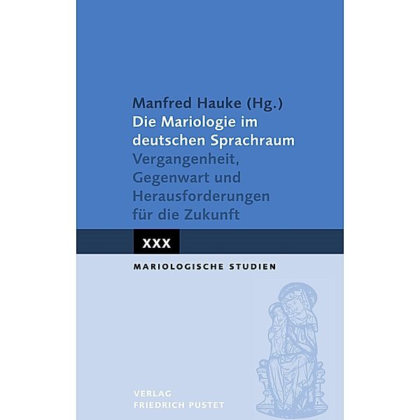 Die Mariologie im deutschen Sprachraum / Mariologische Studien