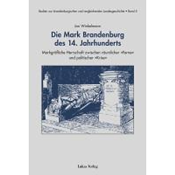 Die Mark Brandenburg des 14. Jahrhunderts, Jan Winkelmann