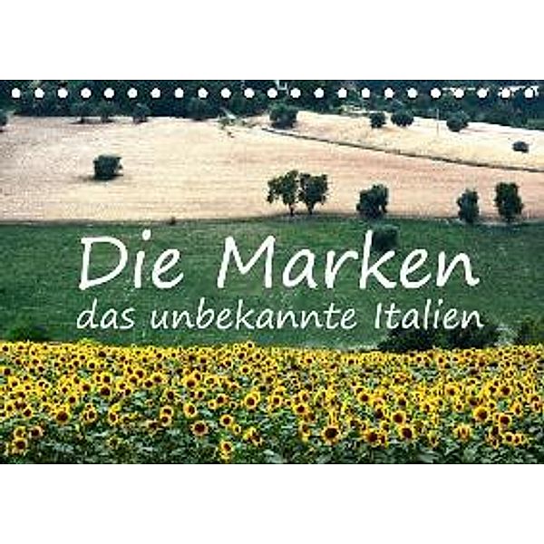 Die Marken, Impressionen aus dem unbekannten Italien (Tischkalender 2016 DIN A5 quer), Anke van Wyk