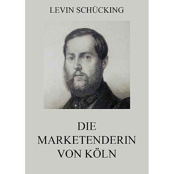 Die Marketenderin von Köln, Levin Schücking