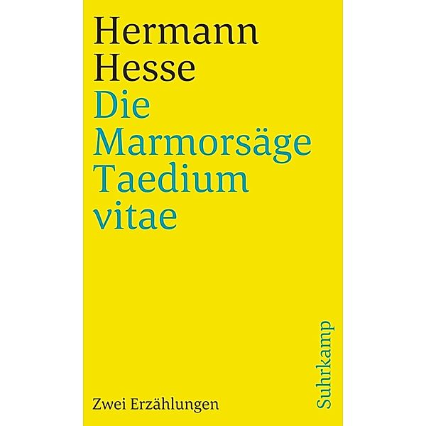 Die Marmorsäge. Taedium vitae, Hermann Hesse