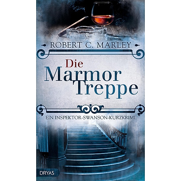 Die Marmortreppe / Inspector Swanson: Baker Street Bibliothek, Robert C. Marley