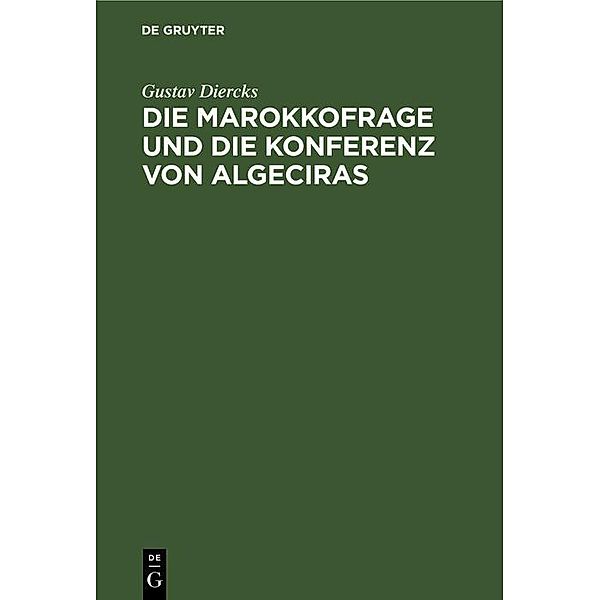 Die Marokkofrage und die Konferenz von Algeciras, Gustav Diercks