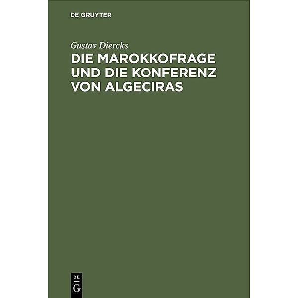 Die Marokkofrage und die Konferenz von Algeciras, Gustav Diercks