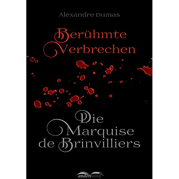 Die Marquise de Brinvilliers / Alexandre-Dumas-Reihe, Alexandre Dumas