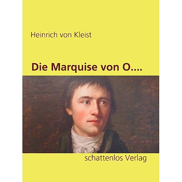 Die Marquise von O...., Heinrich von Kleist